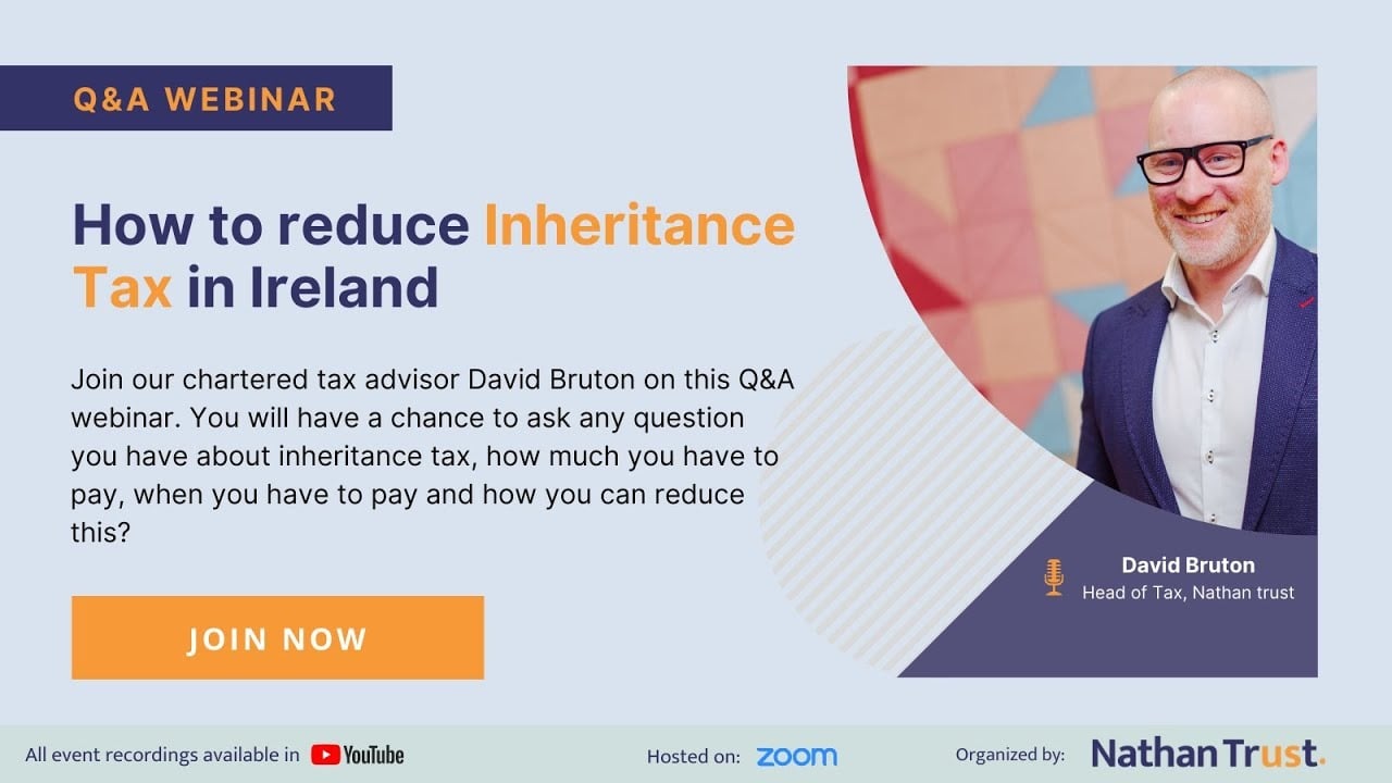 How To Reduce Inheritance Tax In Ireland _ Nathan Trust Webinar